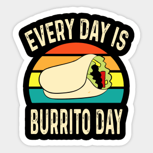 Every Day Is Burrito Day Mexican Food Cinco de Mayo Sticker